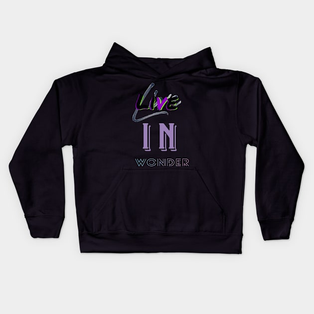 Live in wonder Kids Hoodie by Byreem